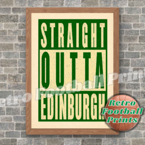 Straight Outta Edinburgh (Hibs)